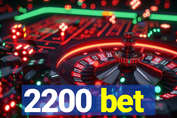 2200 bet